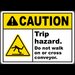 Trip Hazard Do Not Cross Conveyor Sign